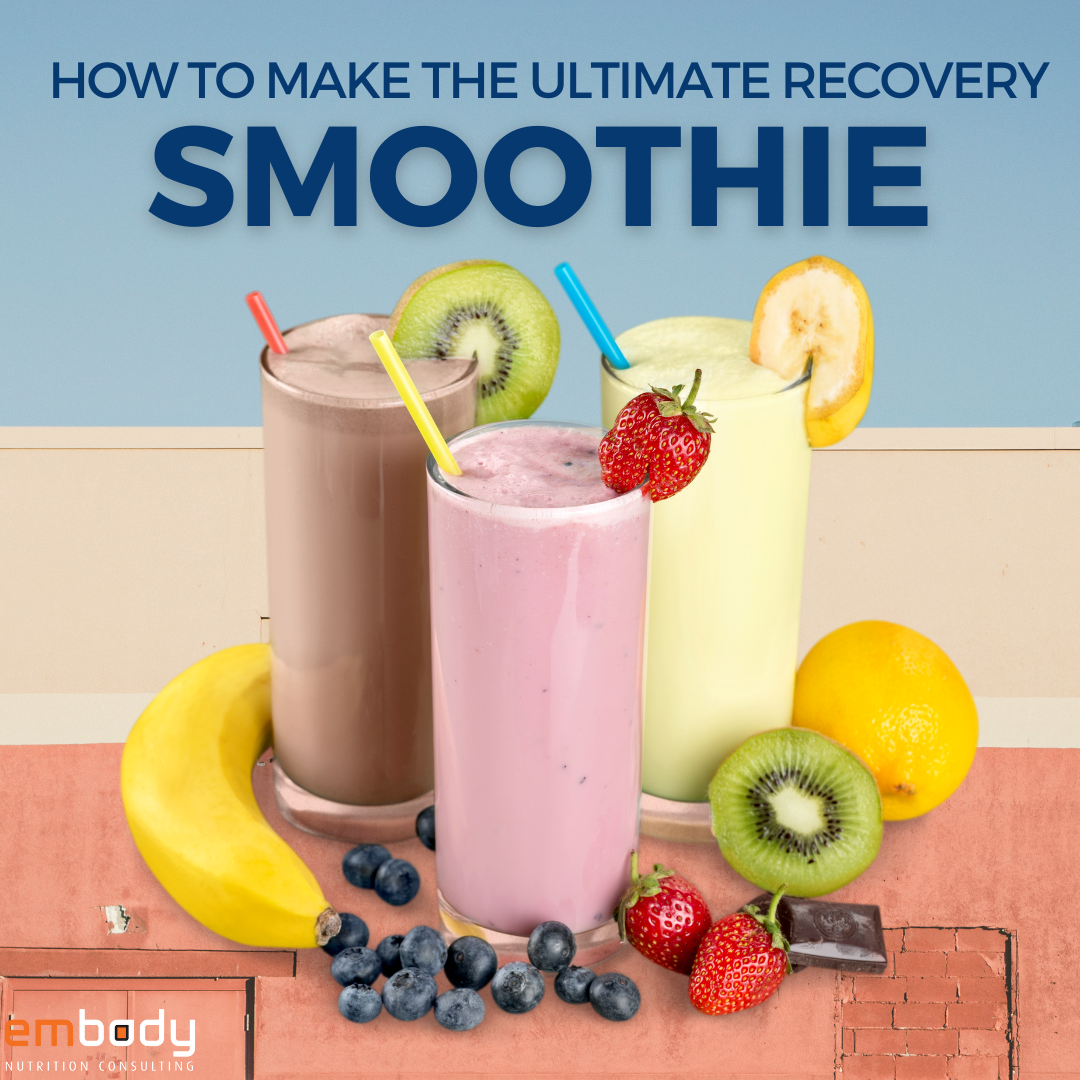 How to Make the Ultimate Recovery Smoothie – Embody Nutrition
