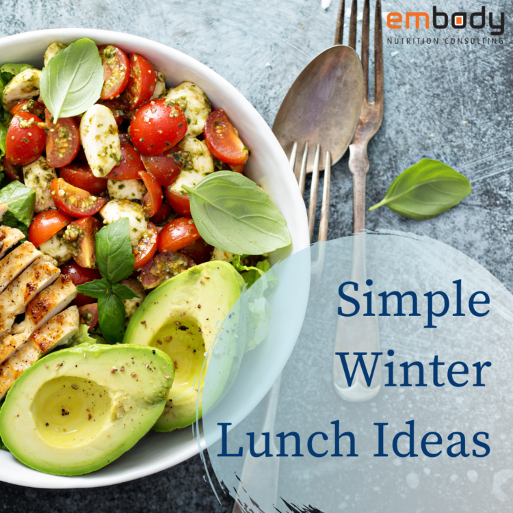 Simple Winter Lunch Ideas – Embody Nutrition Consulting